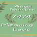 Angel 74 Meaning: What it Means in Love, Life, and More.